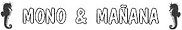 Mono & Mañana