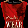 Ready to Wear - Vanja Čobanov